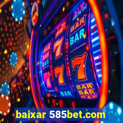 baixar 585bet.com